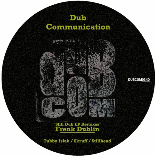 DUBCOM034D - Frenk Dublin - Still Dub EP Remixes (Previews) [Digital]