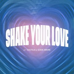 Shake Your Love (ft. Eddie Amore)