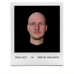 InselCast Nr. 26 - Visionär Martin Waslewski