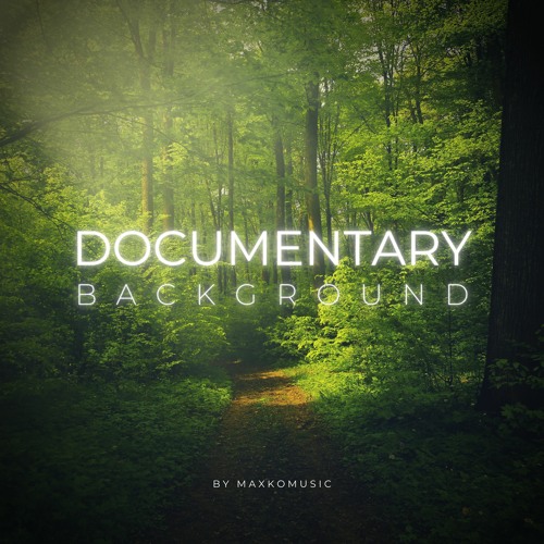 Stream Documentary Background Instrumental Background Music Stream Documentary Background Instrumental Background Music