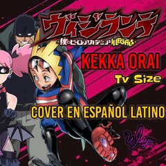 My Hero Academia: Vigilantes | Kekka Orai - Kocchi No Kento | Cover En Español