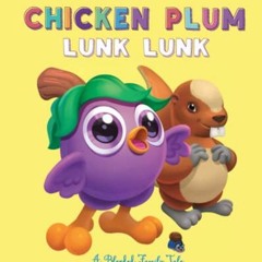 [VIEW] [PDF EBOOK EPUB KINDLE] Chicken Plum Lunk Lunk: A Blended Family Tale by William Fenholt by