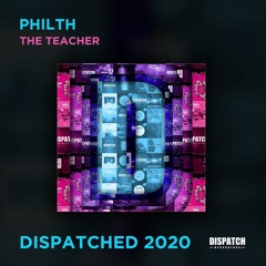 Philth - The Teacher - Dispatched 2020 LP - OUT NOW