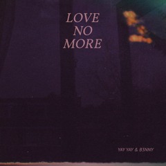 Love No More