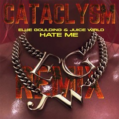 Ellie Goulding x Juice WRLD - Hate Me(Cataclysm Remix)