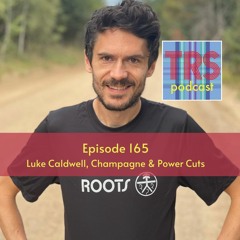 Episode 165 - Luke Caldwell, Champagne & Power Cuts