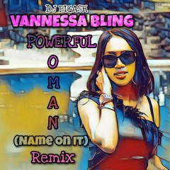 VANESSA BLING - POWERFUL WOMAN - (NAME ON IT) REMIX - 2ND OCTOBER 2023