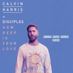 Calvin Harris - How deep is your love, (Mylap Afro House Remix)