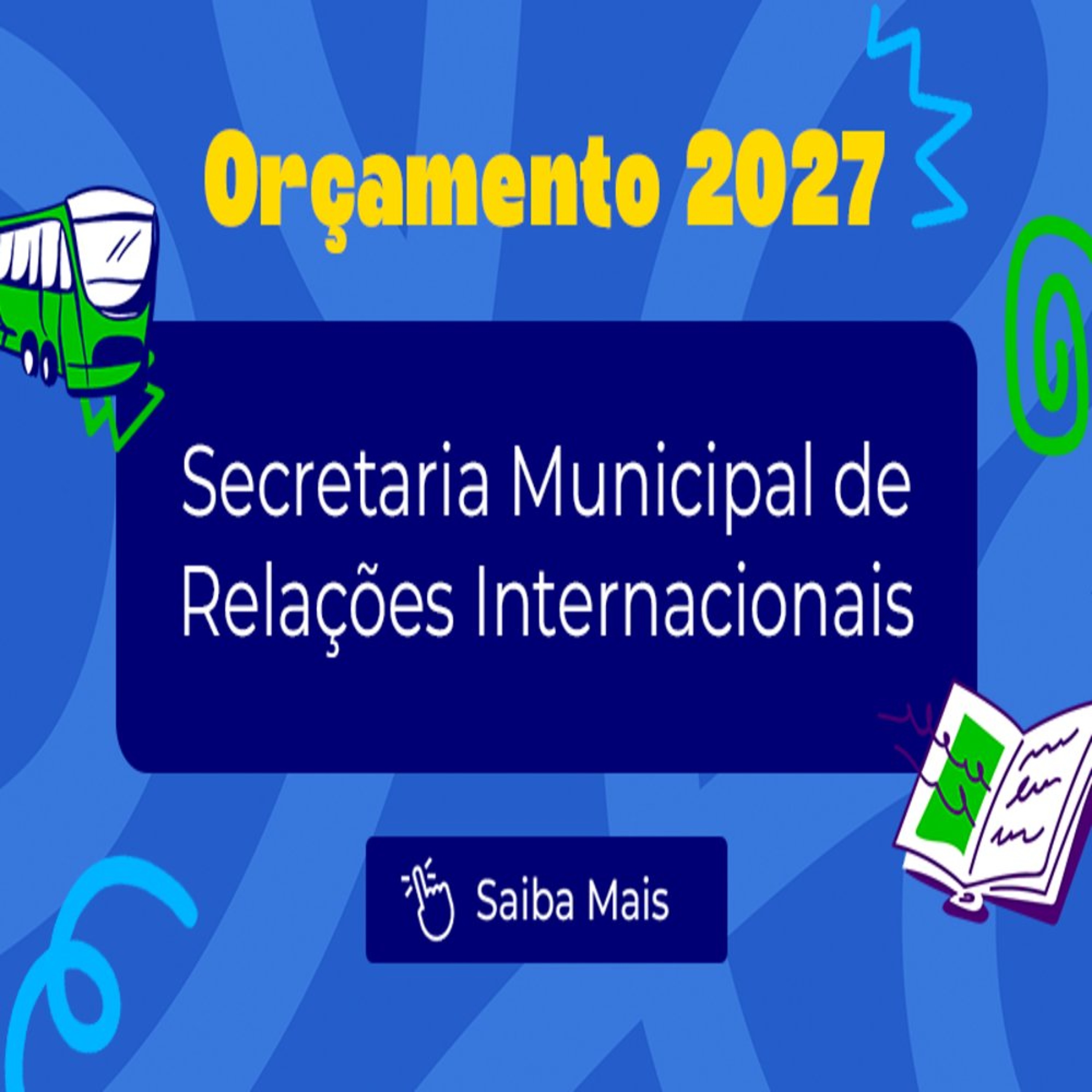 22.10.2026 = SECRETARIA MUNICIPAL DE REL. INTERNACIONAIS TERÁ R$ 26,9 MILHÕES NO ORÇAMENTO 2027 episode artwork