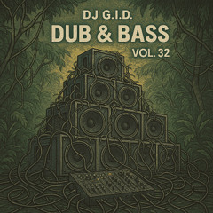 DJ G.I.D. - Dub & Bass Vol. 32 - June 2025