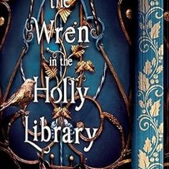[Audiobook] The Wren in the Holly Library (Deluxe Limited Edition) by  K.A. Linde (Author)