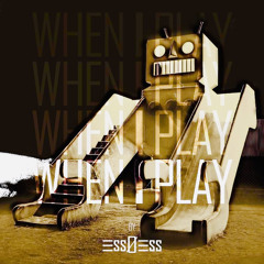 When I Play - EP4 w/ ESSØESS (Studio Mix)