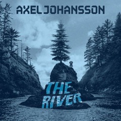 Axel Johansson - The River (Ghostly Raverz! & Dancecore N3rd Bootleg)