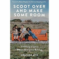Download ✔️ eBook Scoot Over and Make Some Room Creating a Space Where Everyone Belongs