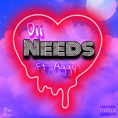 NEEDS ft. AGGY