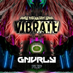 Vibrate (GNVRLY FLIP)