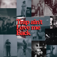 trap aint love me back (p. wavymason)