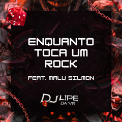 Enquanto Toca Um Rock (Feat. Malu Silmon)