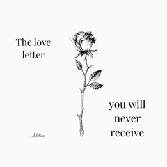 The love letter you will never receive (Prod. 7ventus)