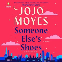 (PDF) Download Someone Else's Shoes: A Novel BY Jojo Moyes (Author),Daisy Ridley (Narrator),Pen