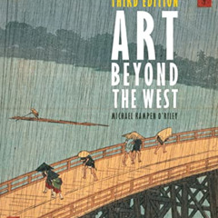 [Download] EBOOK 💞 Art Beyond the West by  Michael Kampen-O'Riley Ph.D. KINDLE PDF E
