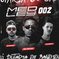 ' MEDLEY 002 - MC HEITOR (@djweriky @djstanleyofc) SÓ PUTARIA DE BANDIDO