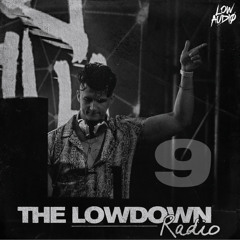 The Lowdown Radio Ep. 9