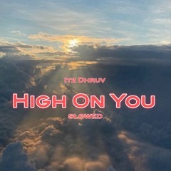 High On You (Slowed)