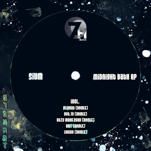 Premiere : Sium - Midnight Bath (Hari Remix)(07DM001)