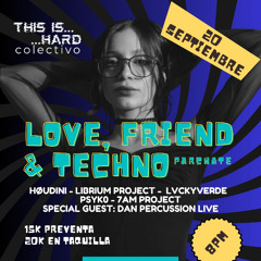 7AM Project - Love Friend and Techno is Rave live set 20 de sept 25