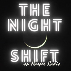 The Night Shift on Harper Radio [Promo #1]