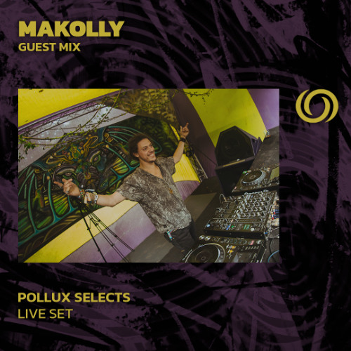 MAKOLLY Guest Mix | Pollux Selects | 01/07/2025