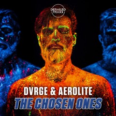 DVRGE & Aerolite - The Chosen Ones