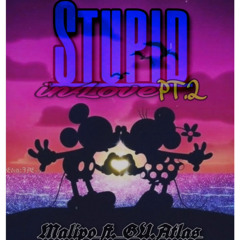 STUPID INLOVE Pt.2 - Malipo ft. GU.Atlas [Slowed&Reverb]