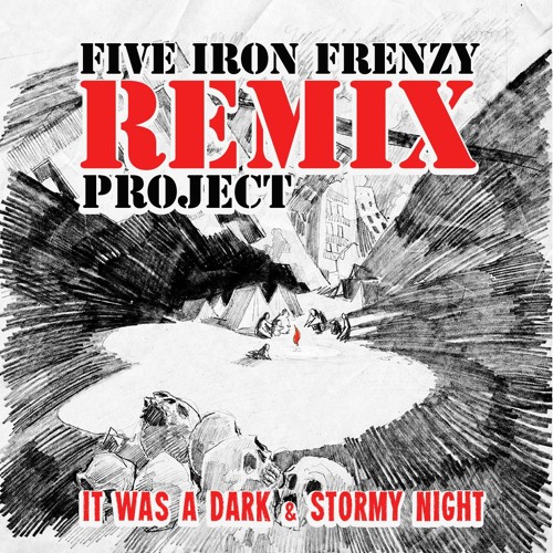 Five Iron Frenzy - It Was a Dark & Stormy Night (Shipwrecked Mix By Animattronic) EXTENDED EDIT