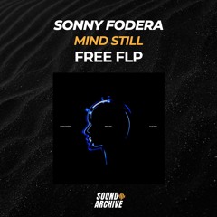 Sonny Fodera - Mindstill (ft. blythe) (Remake) [FREE FLP]