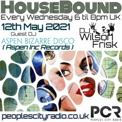 HouseBound - 12th May 2021 .. Ft. Aspen Bizarre Disco (Aspen Inc Records)