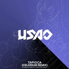 USAO - TAPIOCA (Celerium Remix)
