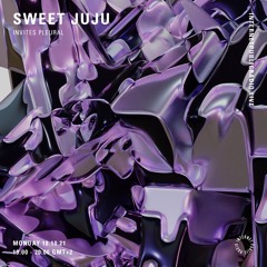 Sweet Juju w/ Pleural - Internet Public Radio - October 18th 2021
