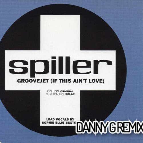 Spiller - Groovejet (If This Ain't Love) (Danny G Remix)