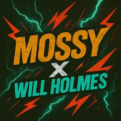 Mossy X Will Holmes - You've Been Donked