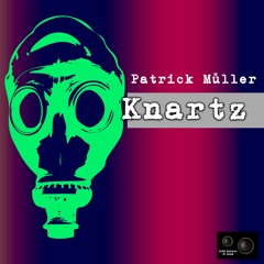 Patrick Müller - Knartz (Original Mix)