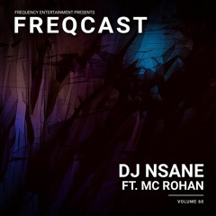 DJ NSANE FT. MC ROHAN - Freqcast Vol. 60