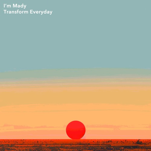 I'm Mady - Transform