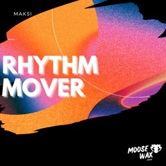Maksi - Rhythm Mover (OUT NOW)