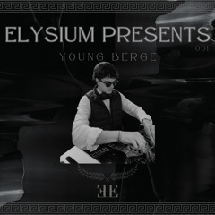 ELYSIUM PRESENTS 001: YOUNG BERGE