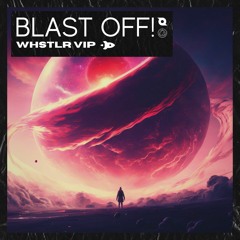 BLAST OFF! WHSTLR VIP