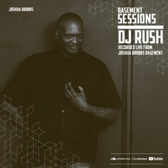 Basement Sessions w/ DJ RUSH | Recorded Live at Joshua Brooks