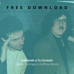FREE DOWNLOAD Charly García, Pedro Aznar - Hablando A Tu Corazón (Matías Delóngaro Unofficial Remix)