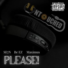 Please! (feat. SE7N, Be EZ & Maximus)